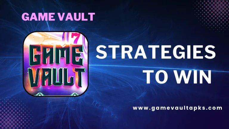 Best Strategies for Winning on Game Vault 5 Strategies to Win